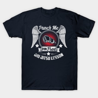 Punch me for free jiu jitsu lesson T-Shirt